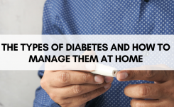 The Types of Diabetes and How to Manage Them at Home